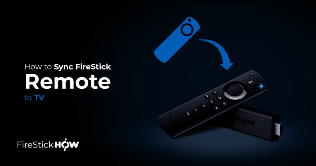 How To Sync Firestick Remote To The Tv Easiest Way Fire Stick How