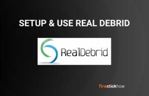 How To Install & Use Real-Debrid On Kodi /FireStick Apps