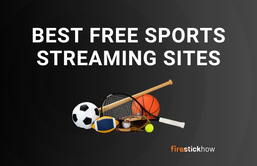 20 Best Free Sports Streaming Sites in 2023 (HD Live Streams) - Fire ...