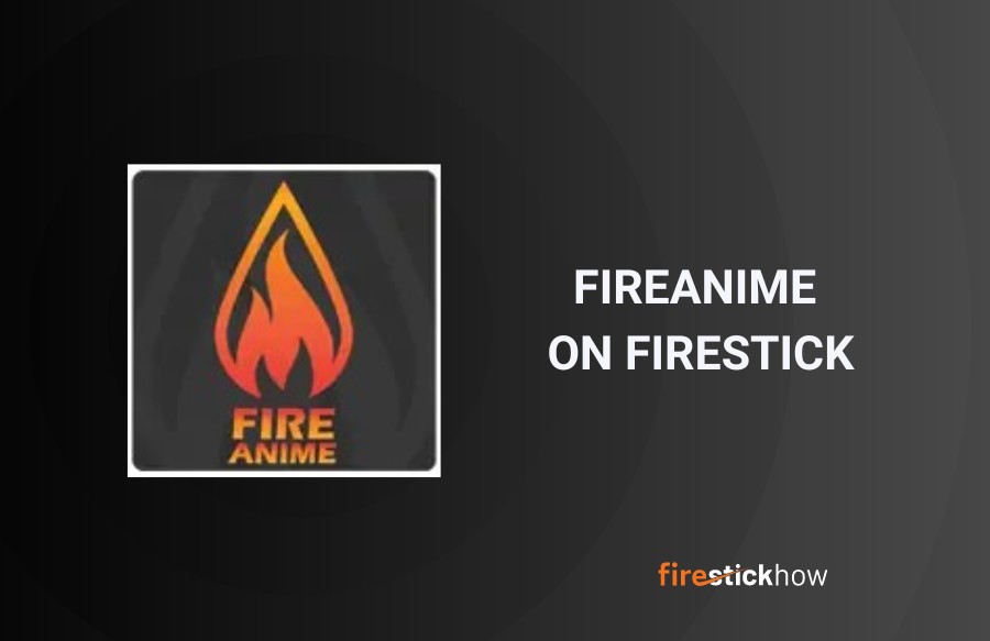 How to Install FireAnime on FireStick for Endless Anime  Fire Stick How