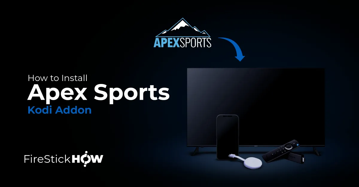 How to Install ApeX Sports Kodi Addon on FireStick & Android TV