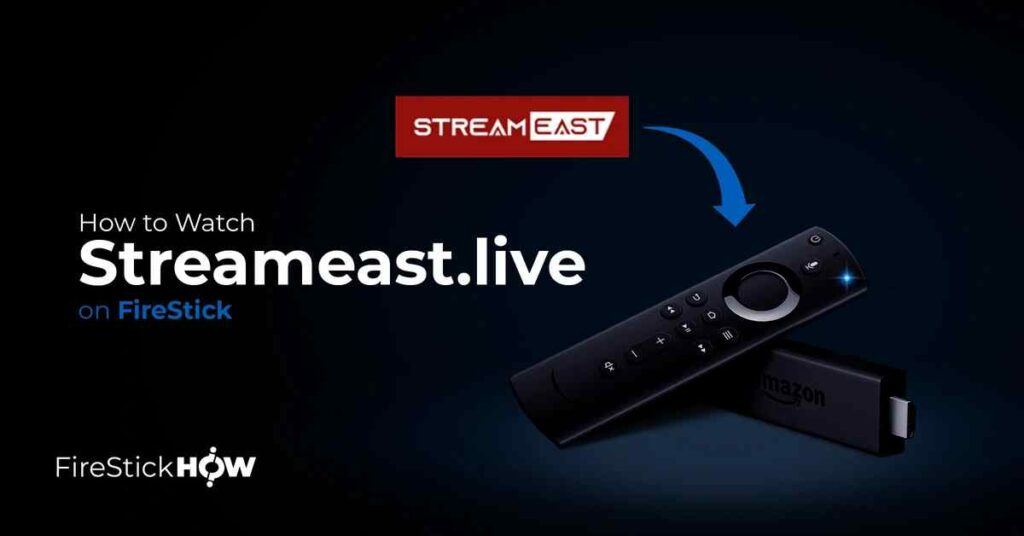 How to Watch Streameast.live on FireStick (Easiest Method) Fire Stick How