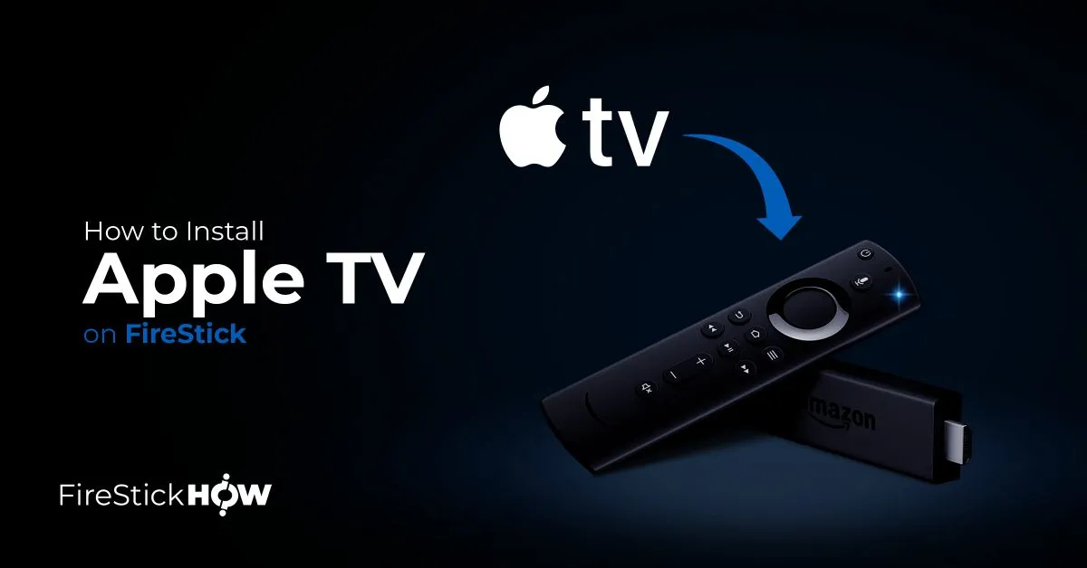How to Install Apple TV on FireStick (2-Minute Guide) - Fire Stick How